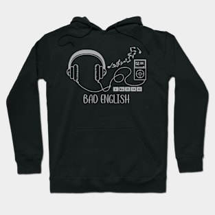 Bad English Hoodie